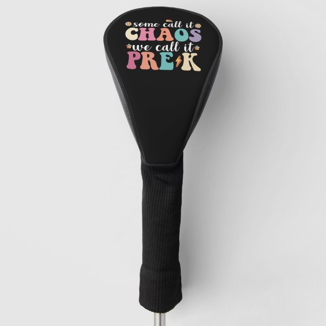 Groovy einige nennen es Chaos, wir nennen es Pre-K Golf Headcover (Vorderseite)