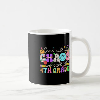 Groovy Einige nennen es Chaos wir nennen es vierte Kaffeetasse