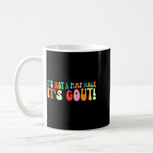 Groovy Es ist kein Spaziergang, es ist Gicht Lusti Kaffeetasse