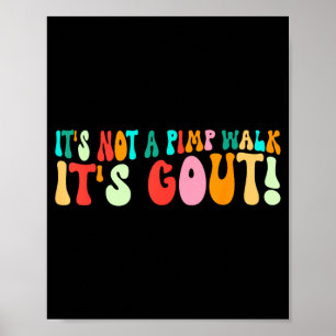 Groovy Es ist kein Spaziergang, es ist Gicht Lusti Poster