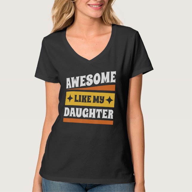 Groovy Fathers Day Present Awesome Like My Daughte T-Shirt (Vorderseite)