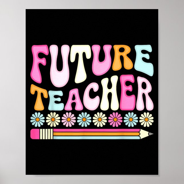 Groovy Future Teacher Student Graduation Teacher I Poster (Vorne)