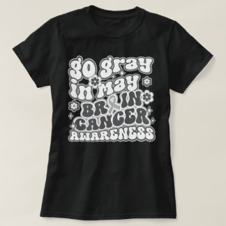 Groovy Go gray im Mai Gehirnkrebs-Bewusstsein T-Shirt
