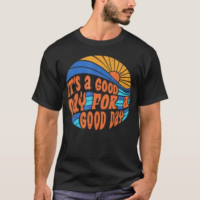 Groovy Good Day To Have Good Day Sunset Beach Moti T-Shirt (Vorderseite)