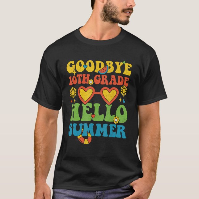 Groovy Goodbye 10th Grade Hello Summer Last Day Of T-Shirt (Vorderseite)