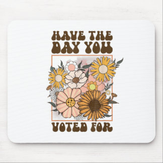 Groovy haben den Tag, an dem Sie für Retro Floral  Mousepad