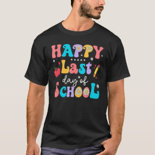 Groovy Happy Letzten Tag der Lehrerin Student Gr T-Shirt