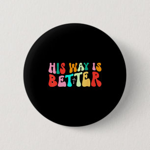 Groovy His Way ist besser Minimal christliches Kre Button