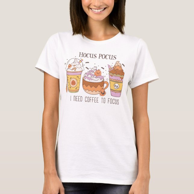 Groovy Hocus pocus I Need Coffee to Focus Fall T-Shirt (Vorderseite)