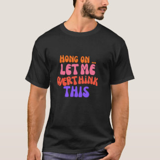 Groovy Hong on Ließ mir überdenken diese lustige M T-Shirt