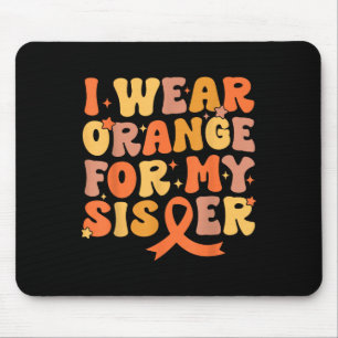 Groovy I trage Orange für meine Schwester Leukämie Mousepad