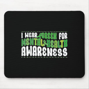 Groovy I trägt Grün für psychische Gesundheit Mousepad