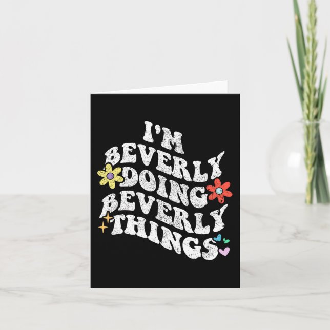 Groovy ich bin Beverly und mache Beverly Dinge Lus Karte (Vorderseite)