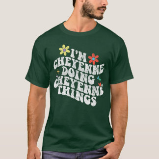 Groovy Ich bin Cheyenne und mache Cheyenne-Dinge L T-Shirt