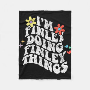 Groovy Ich bin Finley und mache Finley Dinge Lusti Fleecedecke