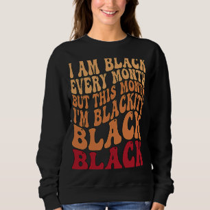 Groovy Ich bin jeden Monat schwarz Retro-Geschicht Sweatshirt