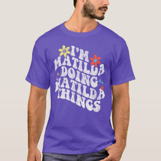Groovy Ich bin Matilda und mache Matilda-Sachen Lu T-Shirt
