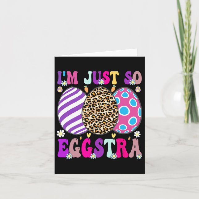 Groovy Ich bin nur so Eggstra Funny Egg Osterbyske Karte (Vorderseite)