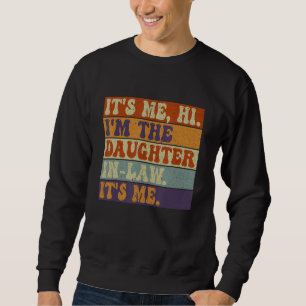 Groovy, ich bin's Hi, ich bin die Schwiegertochter Sweatshirt