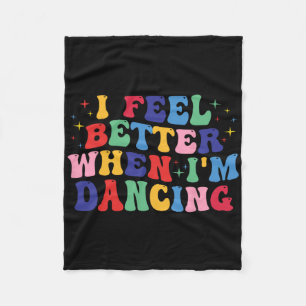 Groovy Ich fühle mich besser, wenn ich tanze Shirt Fleecedecke