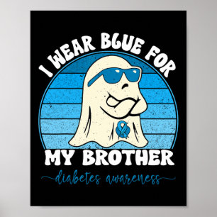 Groovy Ich trage Blau für meinen Bruder Diabetes T Poster