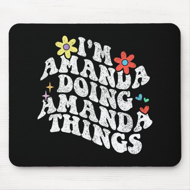Groovy Im Amanda Doing Amanda Things Funny Mthers Mousepad (Vorne)
