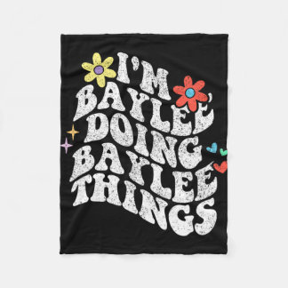 Groovy Im Baylee Doing Baylee Things Funny Mothers Fleecedecke