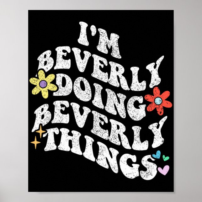 Groovy Im Beverly Doing Beverly Things Funny Mothe Poster (Vorne)
