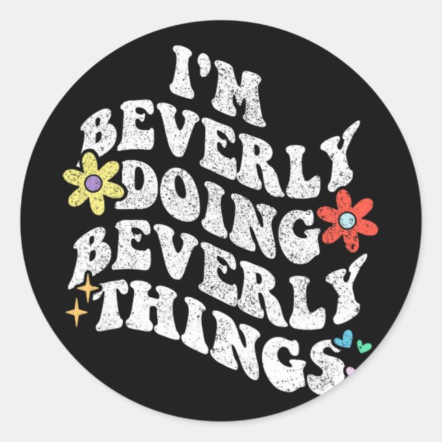 Groovy Im Beverly Doing Beverly Things Funny Mothe Runder Aufkleber (Vorderseite)