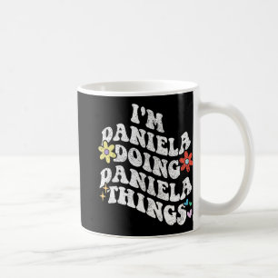 Groovy Im Daniela Doing Daniela Things Funny Mothe Kaffeetasse