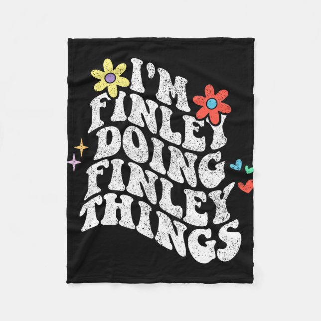 Groovy Im Finley Doing Finley Things Funny Mthers Fleecedecke (Vorderseite)
