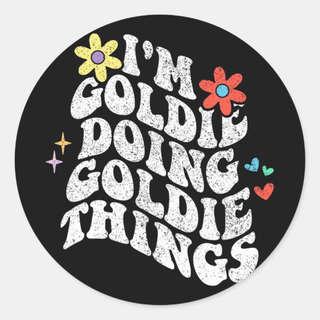 Groovy Im Goldie Doing Goldie Things Funny Mthers Runder Aufkleber (Vorderseite)