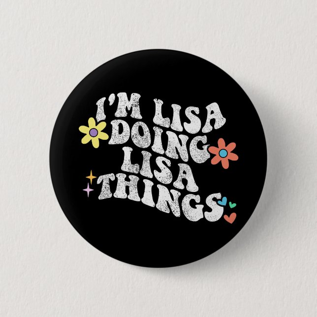 Groovy Im Lisa Doing Lisa Things Funny Mother's Da Button (Vorderseite)
