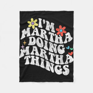 Groovy Im Martha Doing Martha Things Funny Mthers Fleecedecke