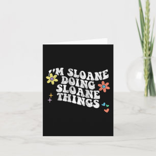 Groovy Im Sloane Doing Sloane Things Funny Mthers Karte