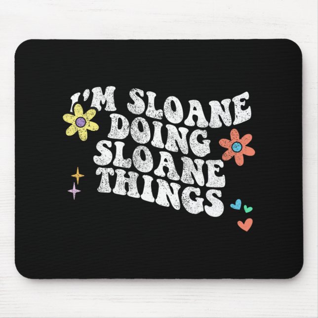 Groovy Im Sloane Doing Sloane Things Funny Mthers Mousepad (Vorne)
