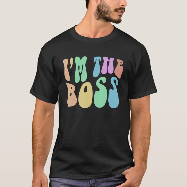 Groovy I'M THE BOSS Future CEO Girl Inspirational  T-Shirt (Vorderseite)