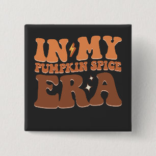 Groovy in meiner Pumpkin Gewürz-Ära Fall Halloween Button
