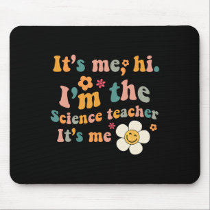 Groovy It's Me Hi Ich bin der Lehrer der Wissensch Mousepad
