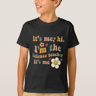 Groovy It's Me Hi Ich bin der Lehrer der Wissensch T-Shirt