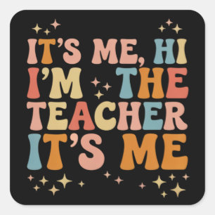 Groovy its me Hi Im Teacher It's Me School Quadratischer Aufkleber