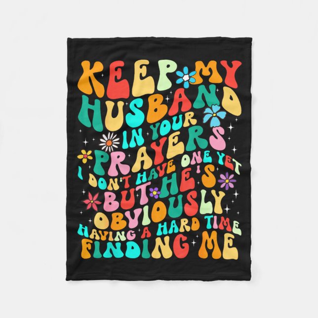 Groovy Keep My Husband In Your Prayers I Don't Hav Fleecedecke (Vorderseite)