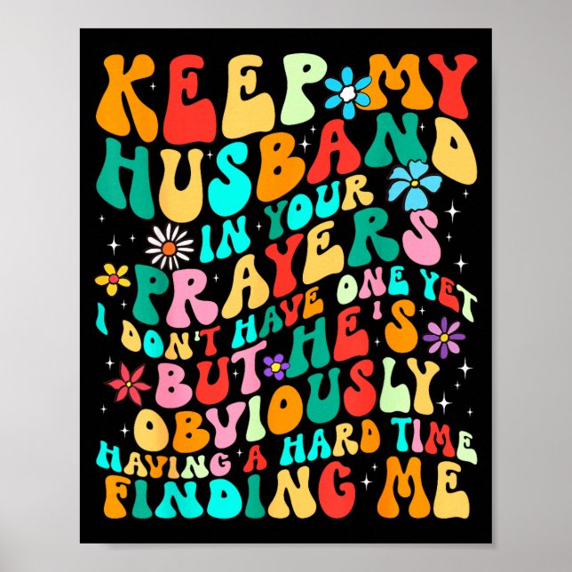 Groovy Keep My Husband In Your Prayers I Don't Hav Poster (Vorne)