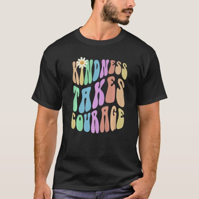 Groovy KINDNESS TAKES COURAGE Retro Stop Bullying  T-Shirt (Vorderseite)