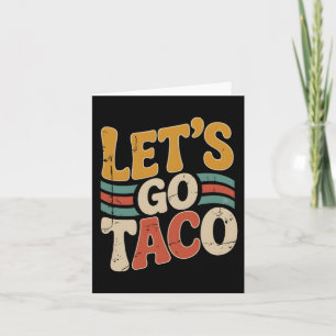 Groovy Let's Go Taco Design Funny Karte