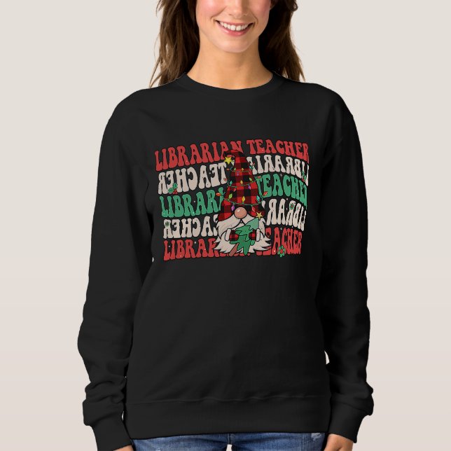 Groovy Librarian Teacher Christmas Gnome School Li Sweatshirt (Vorderseite)