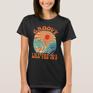 Groovy like the 70er Ästhetische Nostalgie Ret 197 T-Shirt