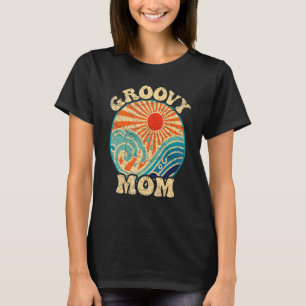 Groovy Mama 70er Ästhetische Nostalgie 1970er Retr T-Shirt