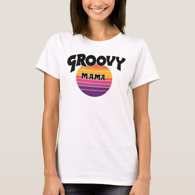 Groovy Mama T - Shirt (Vorderseite)