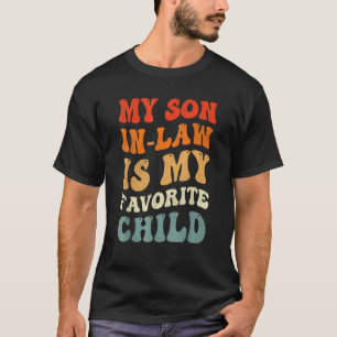 Groovy mein Schwiegersohn ist mein Lieblingskind S T-Shirt